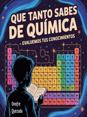 cover image of Que Tanto Sabes De Química--Evaluemos Tus Conocimientos